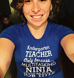 Kindergarten Teacher Shirt Only Because Multitasking Ninja