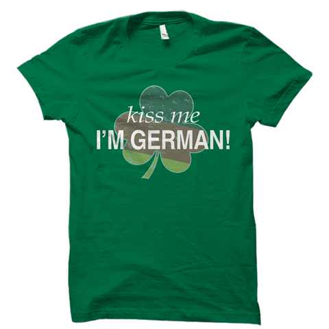 Kiss Me I'm German Shirt
