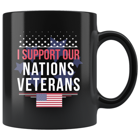I Support Out Nations Veterans 11oz Black Mug