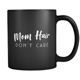 Mom Hair Don't Care Mug