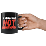 I Love My Hot Husband 11oz Black Mug