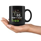 50 Isn't Cold If You're A Tree 11oz Black Mug