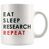 Eat Sleep Research Repeat 11oz White Mug