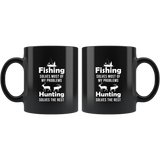 Fishing Solves Most Of My Problems. Hunting Solves The Rest 11oz Black Mug
