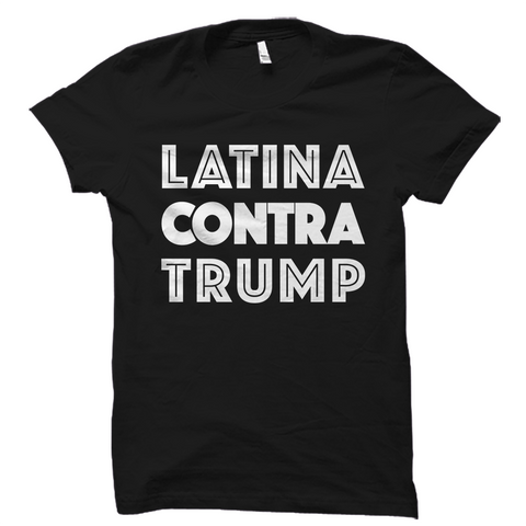Latina Contra Trump - Hillary Clinton Shirt