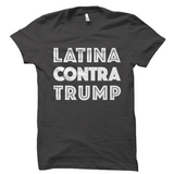 Latina Contra Trump - Hillary Clinton Shirt