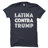 Latina Contra Trump - Hillary Clinton Shirt
