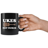 Ukes Not Nukes - Ukulele Player 11oz Black Mug