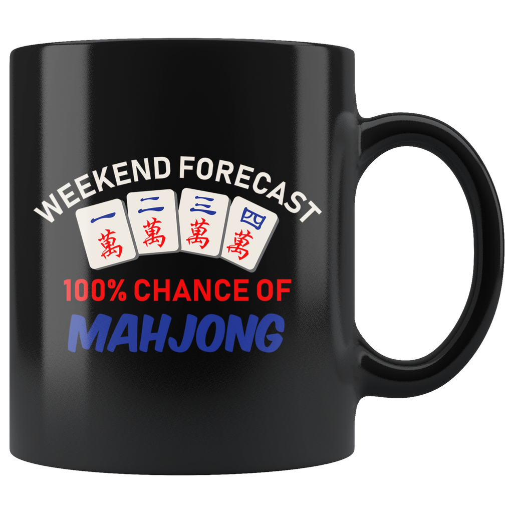 Weekend Forecast 100% Chance Of Mahjong 11oz Black Mug