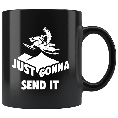 Just Gonna Send It - Snowmobile 11oz Black Mug