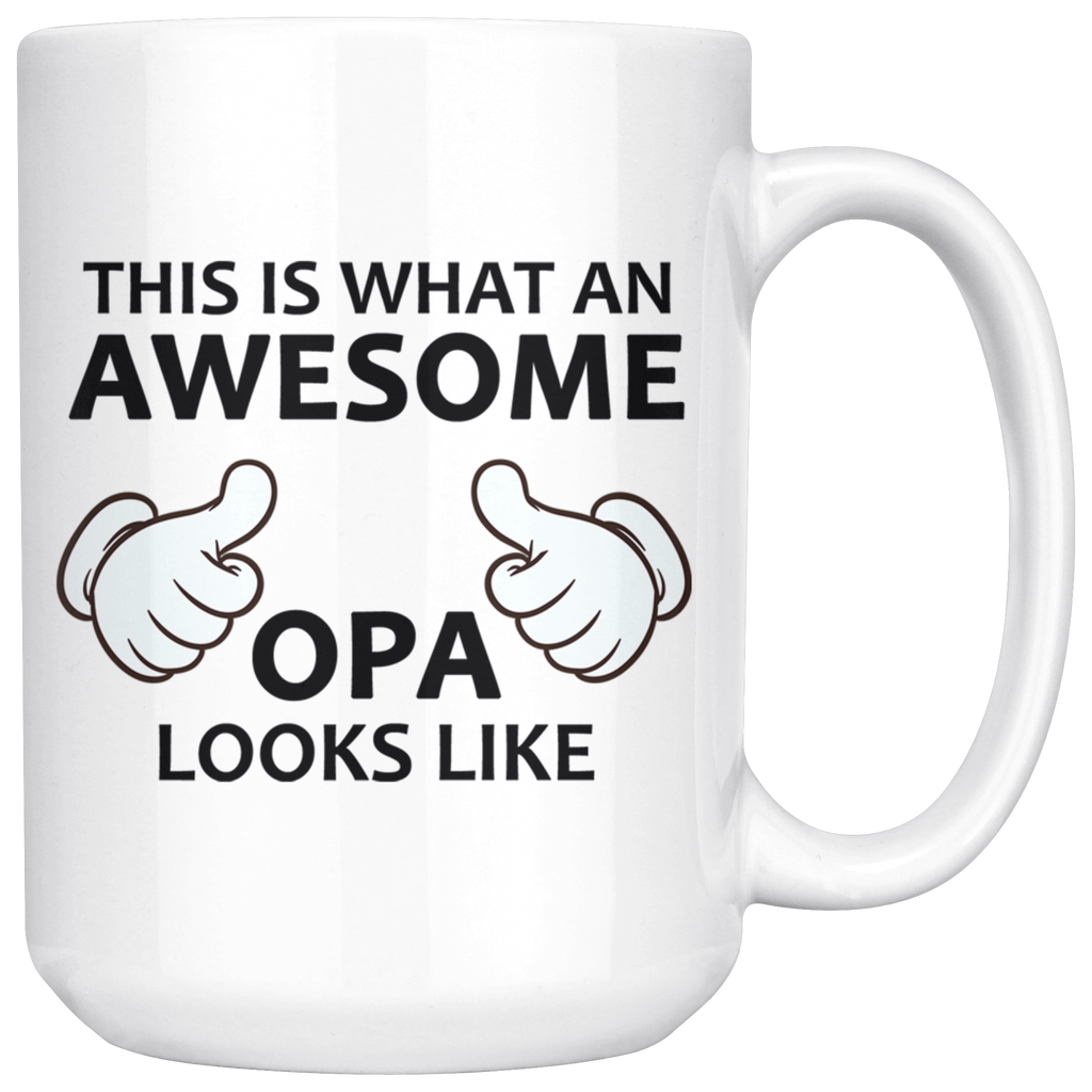 This is what an awesome opa looks like 15oz white mug
