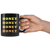 Honey Honey Honey Honey 11oz Black Mug
