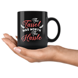 The Tassel Was Worth The Hassle 11oz Black Mug