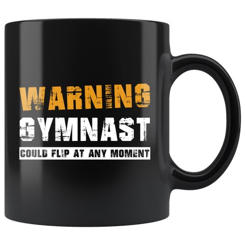 Warning Gymnast Could Flip At Any Moment! 11oz Black Mug