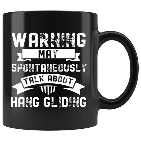Warning May Spontaneously Talk About Hang Gliding 11oz Black Mug