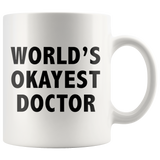 World's Okayest Doctor 11oz White Mug