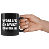 World's Okayest Coworker 11oz Black Mug