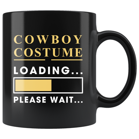 Cowboy  Costume Loading Please Wait 11oz Black Mug