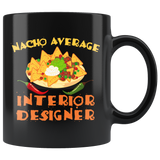 Nacho Average Interior Designer 11oz Black Mug
