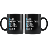 Basic Instructions Before Leaving Earth 11oz Black Mug
