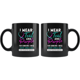 I Wear Teal And Purple For Someone I Miss Every Single Day. 11oz Black Mug