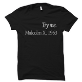 Try Me Malcolm X T-Shirt