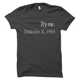 Try Me Malcolm X T-Shirt