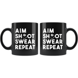 Aim Shoot Swear Repeat 11oz Black Mug