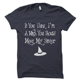 Meet My Sister Witch Halloween Shirt
