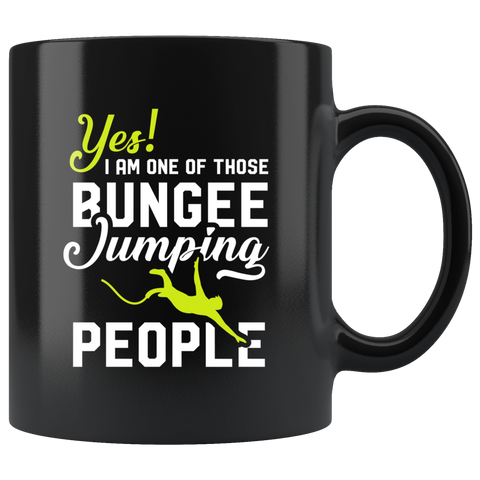 Yes! I Am One Of Those Bungee Jumping People 11oz Black Mug