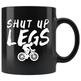 Shut Up Legs - Cycling 11oz Black Mug