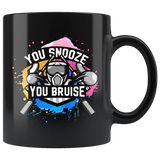 You Snooze You Bruise - Airsoft 11oz Black Mug