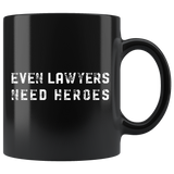 Even Lawyers Need Heroes 11oz Black Mug
