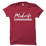 Midwife Helping People Out - Profession Shirt