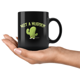 Not A Hugger 11oz Black Mug
