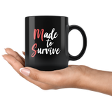 Made To Survive (MS Survivor) 11oz Black Mug