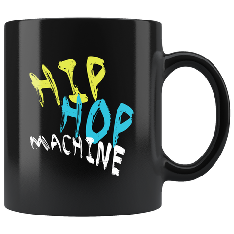 Hip Hop Machine 11oz Black Mug