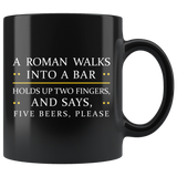 A Roman Walks Into A Bar 11oz Black Mug