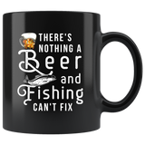 There's Nothing A Beer And Fishing Can't Fix 11oz Black Mug