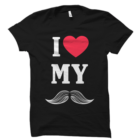 I Love My Mustache Shirt