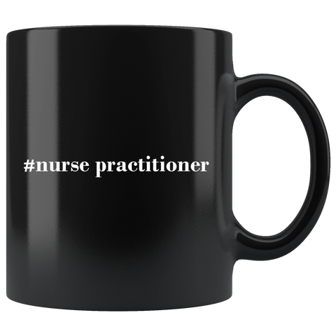 #Nurse Practitioner 11oz Black Mug