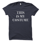 This Is My Costume Halloween Shirt