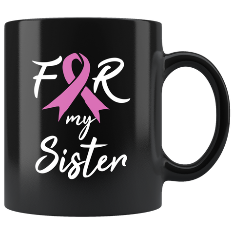 For My Sister 11oz Black Mug