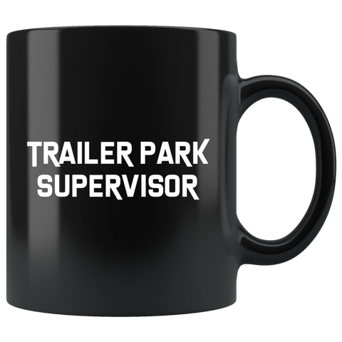 Trailer Park Supervisor 11oz Black Mug