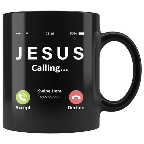 Jesus Calling... Decline Accept 11oz Black Mug