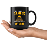 Because Camels Are Freaking Awesome 11oz Black Mug