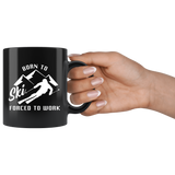 Born To Ski Forced To Work 11oz Black Mug