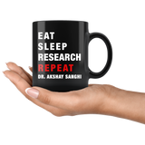 Eat Sleep Research Repeat 11oz Black Mug Custom