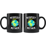 Respect Your Mother 11oz Black Mug