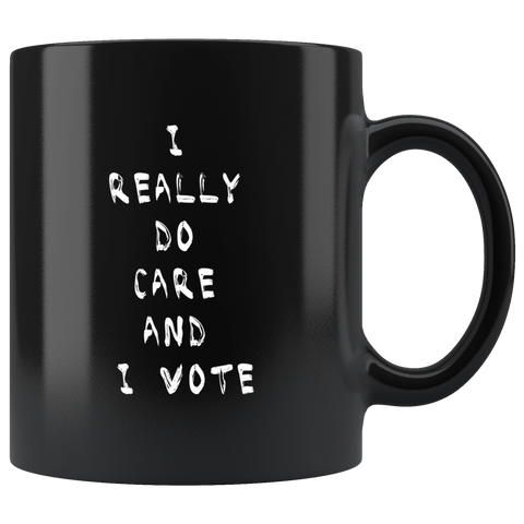 I Really Do Care and I Vote 11oz Black Mug